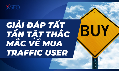 Giải Đáp Tất Tần Tật Thắc Mắc Về Mua Traffic User